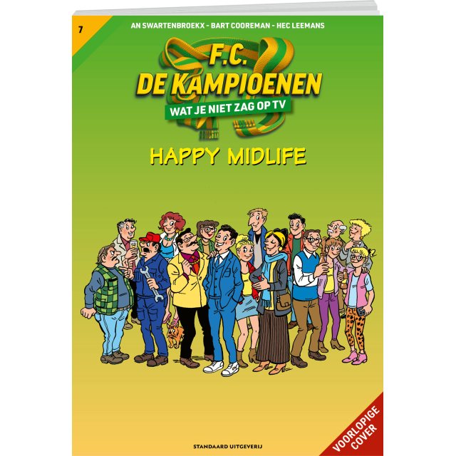 F.C. DE KAMPIOENEN 35 JAAR JUBILEUM - DE ONVERFILMDE VERHALEN SC 007 happy midlife